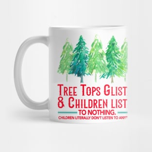 Tree Tops Glisten & Children Listen To Nothing Mug